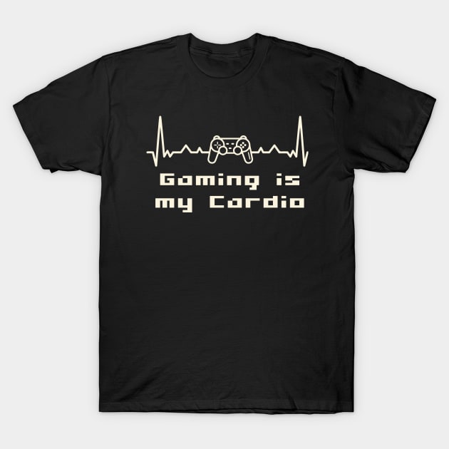 Gaming Is My Cardio T-Shirt by JFDesign123